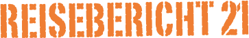 Reisebericht 21