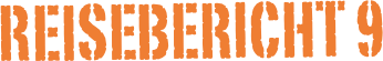 Reisebericht 9
